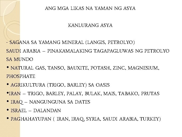 ANG MGA LIKAS NA YAMAN NG ASYA KANLURANG ASYA - SAGANA SA YAMANG MINERAL