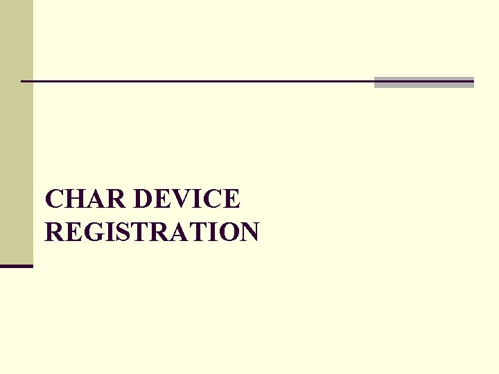 CHAR DEVICE REGISTRATION 