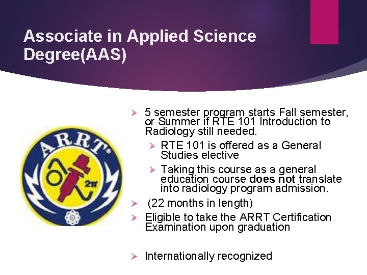 Associate in Applied Science Degree(AAS) 5 semester program starts Fall semester, or Summer if