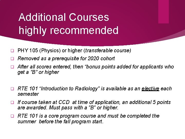 Additional Courses highly recommended q PHY 105 (Physics) or higher (transferable course) q Removed