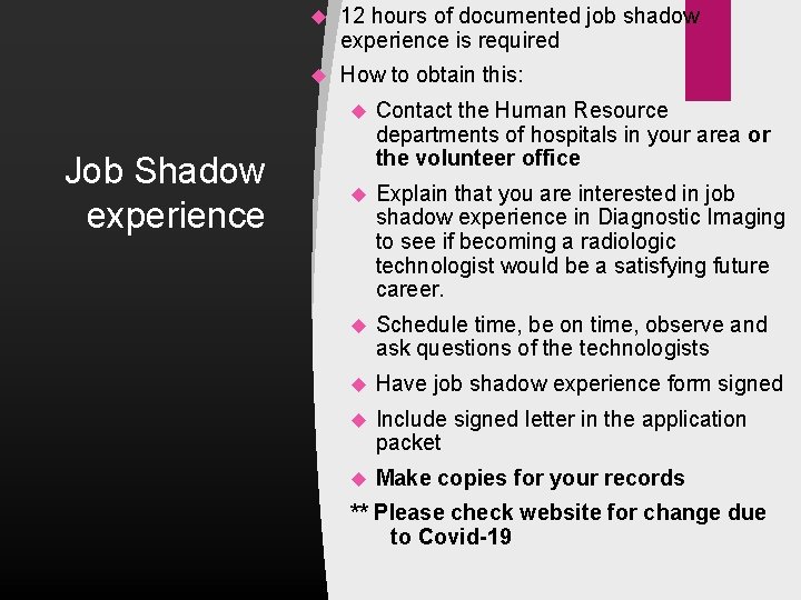 Job Shadow experience 12 hours of documented job shadow experience is required How to