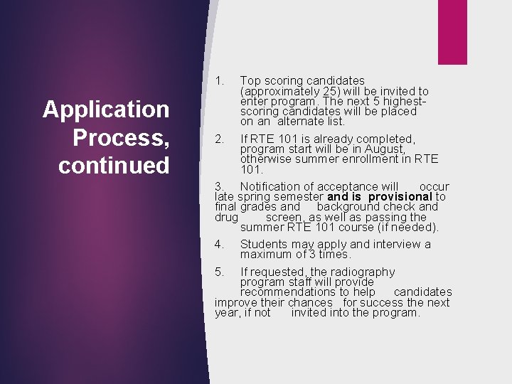 1. Application Process, continued Top scoring candidates (approximately 25) will be invited to enter