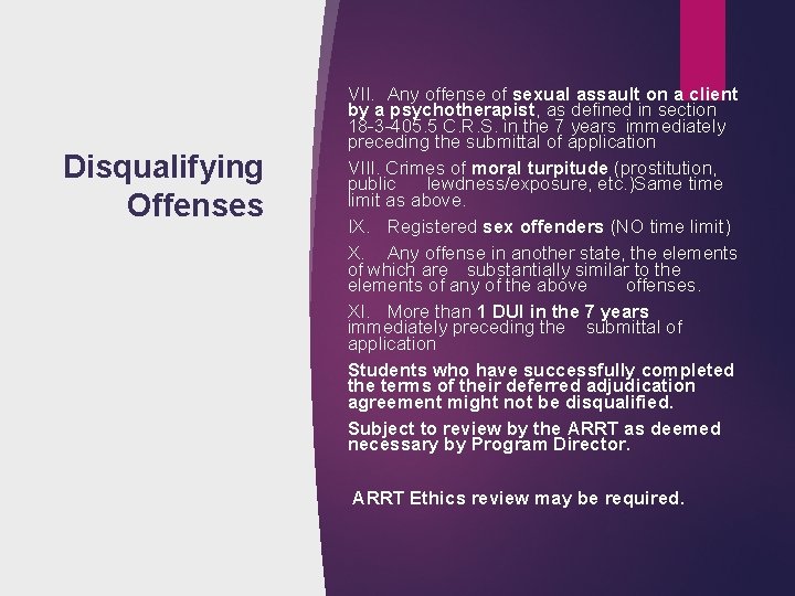Disqualifying Offenses VII. Any offense of sexual assault on a client by a psychotherapist,