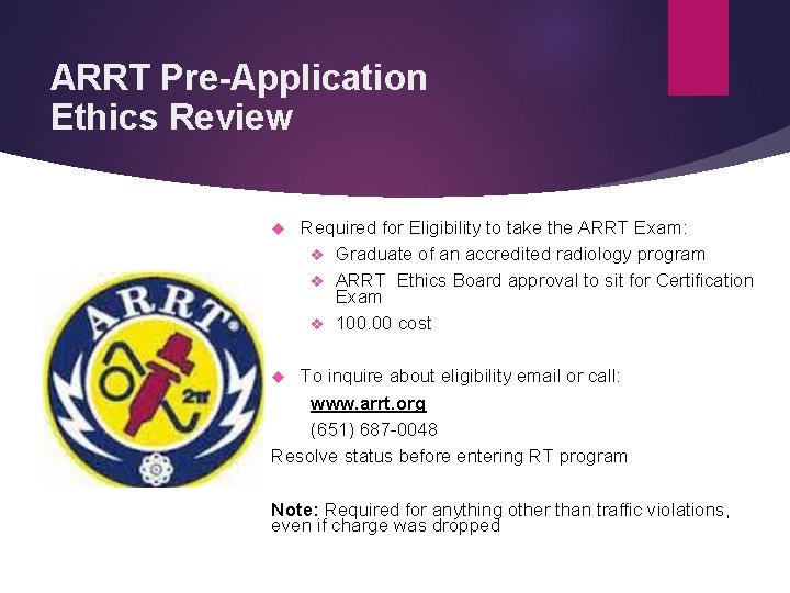 ARRT Pre-Application Ethics Review Required for Eligibility to take the ARRT Exam: v Graduate