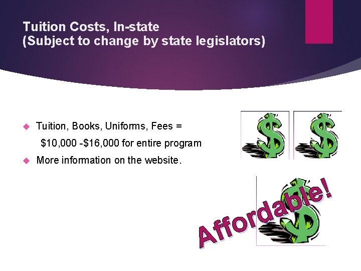 Tuition Costs, In-state (Subject to change by state legislators) Tuition, Books, Uniforms, Fees =