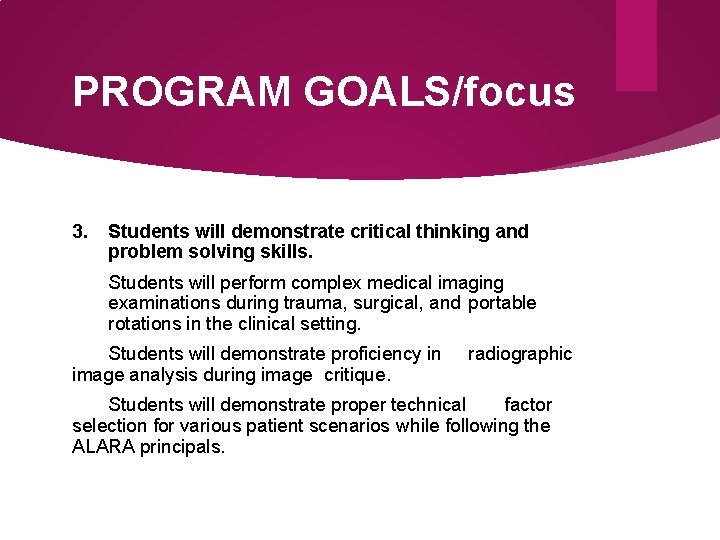 PROGRAM GOALS/focus 3. Students will demonstrate critical thinking and problem solving skills. Students will