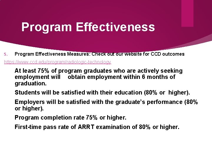 Program Effectiveness 5. Program Effectiveness Measures: Check out our website for CCD outcomes https: