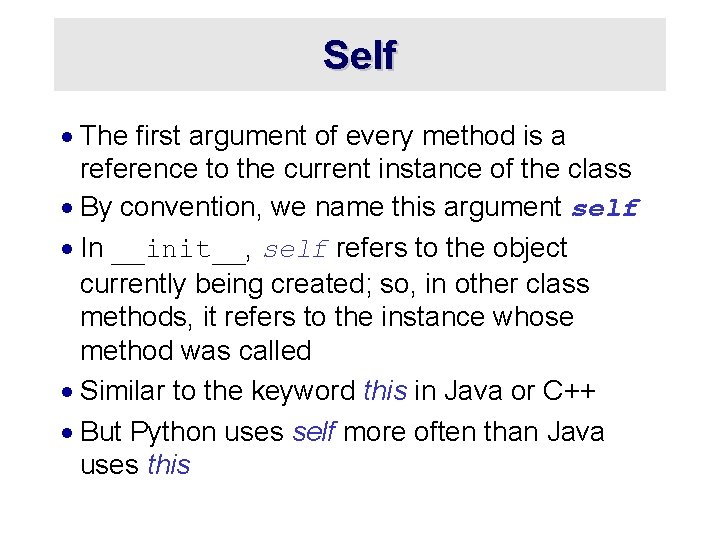 Self · The first argument of every method is a reference to the current