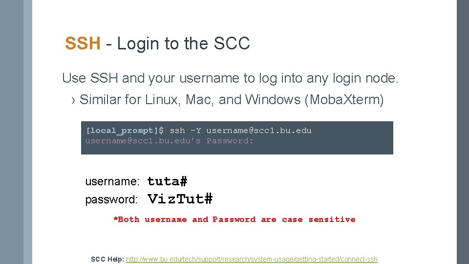 SSH - Login to the SCC Use SSH and your username to log into