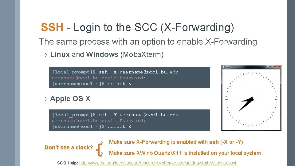 SSH - Login to the SCC (X-Forwarding) The same process with an option to