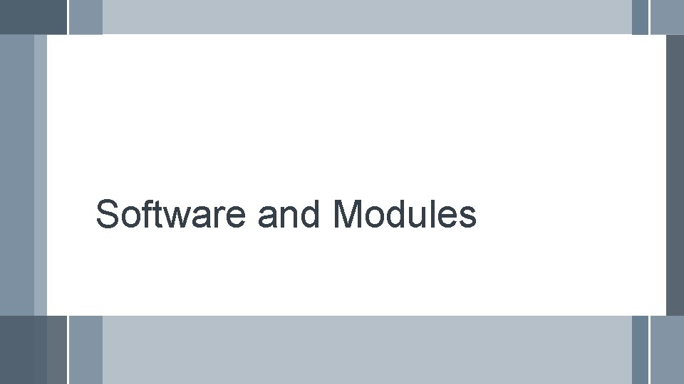 Software and Modules 
