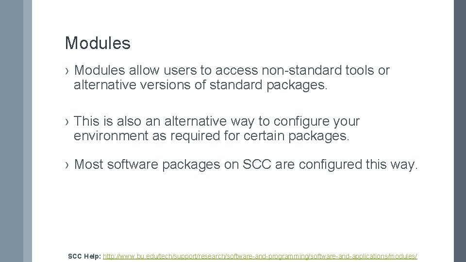 Modules › Modules allow users to access non-standard tools or alternative versions of standard