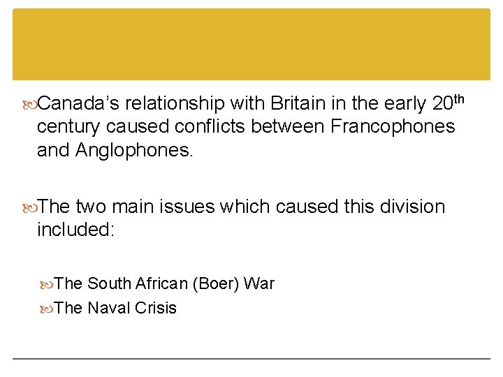 Canada’s relationship with Britain in the early 20 th century caused conflicts between Canada’s relationship with Britain in the early 20 th century caused conflicts between