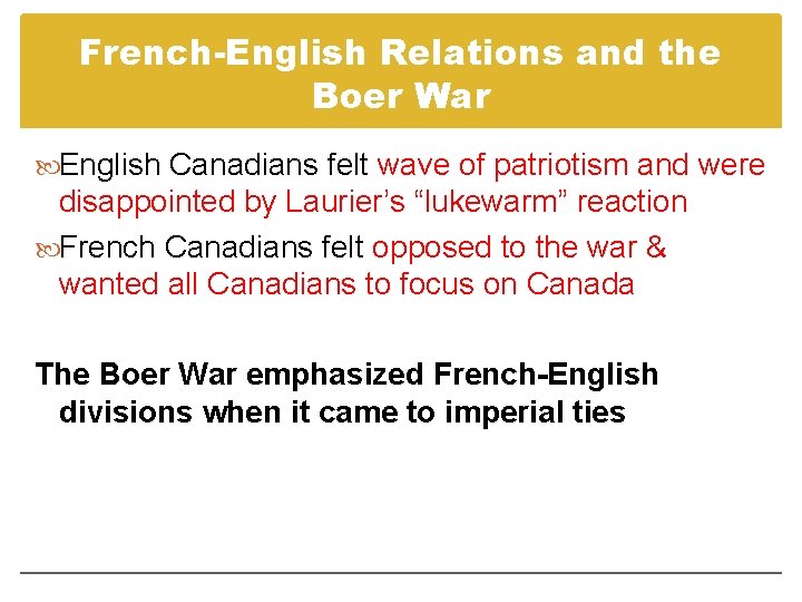 French-English Relations and the Boer War English Canadians felt wave of patriotism and were French-English Relations and the Boer War English Canadians felt wave of patriotism and were