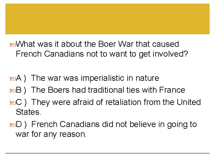 What was it about the Boer War that caused French Canadians not to What was it about the Boer War that caused French Canadians not to