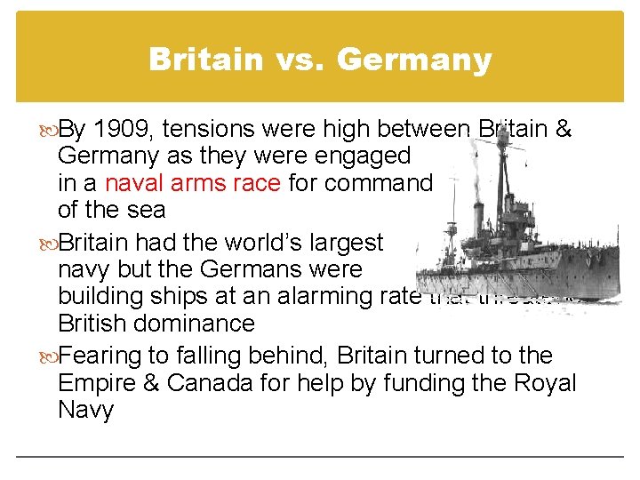 Britain vs. Germany By 1909, tensions were high between Britain & Germany as they Britain vs. Germany By 1909, tensions were high between Britain & Germany as they