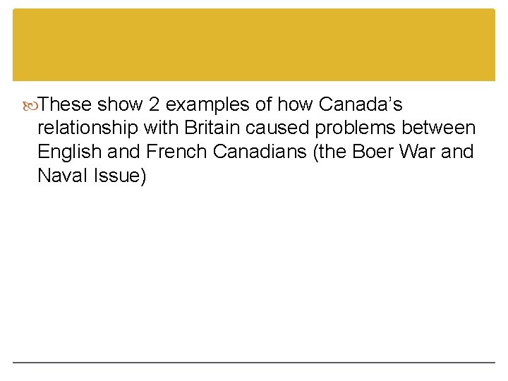 These show 2 examples of how Canada’s relationship with Britain caused problems between These show 2 examples of how Canada’s relationship with Britain caused problems between