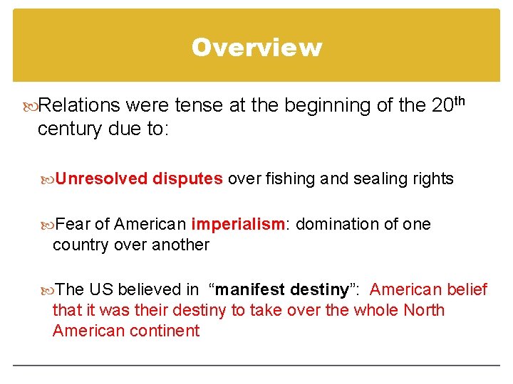 Overview Relations were tense at the beginning of the 20 th century due to: Overview Relations were tense at the beginning of the 20 th century due to: