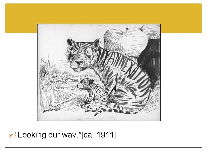 “Looking our way. ”[ca. 1911] 