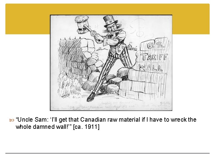 “Uncle Sam: ‘I’ll get that Canadian raw material if I have to wreck “Uncle Sam: ‘I’ll get that Canadian raw material if I have to wreck