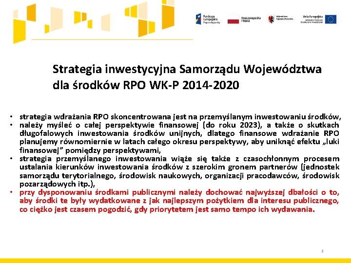 Strategia inwestycyjna Samorządu Województwa dla środków RPO WK-P 2014 -2020 • strategia wdrażania RPO