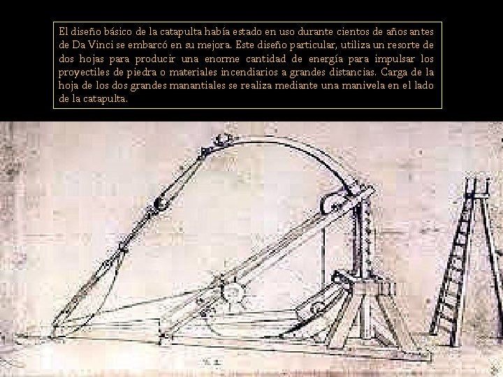 El diseño básico de la catapulta había estado en uso durante cientos de años