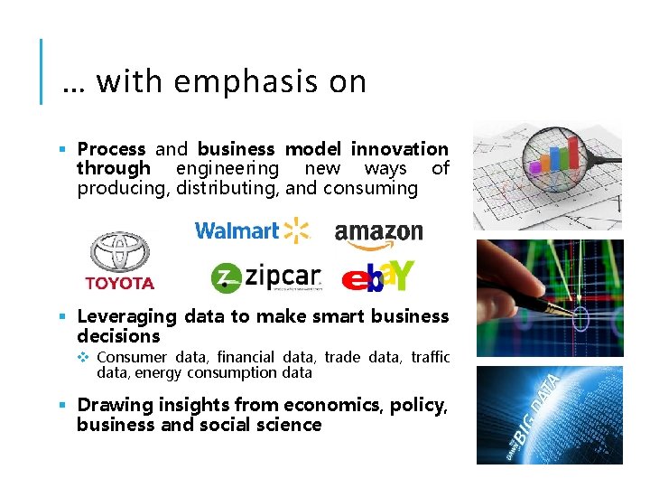 … with emphasis on § Process and business model innovation through engineering new ways