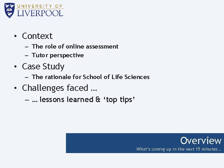  • Context – The role of online assessment – Tutor perspective • Case