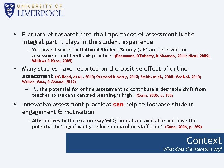  • Plethora of research into the importance of assessment & the integral part