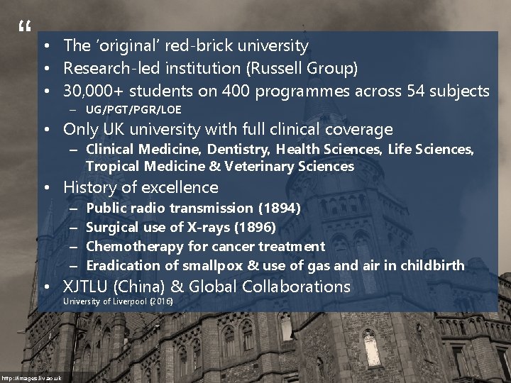 “ • The ‘original’ red-brick university • Research-led institution (Russell Group) • 30, 000+