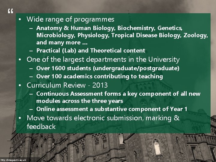 “ • Wide range of programmes – Anatomy & Human Biology, Biochemistry, Genetics, Microbiology,