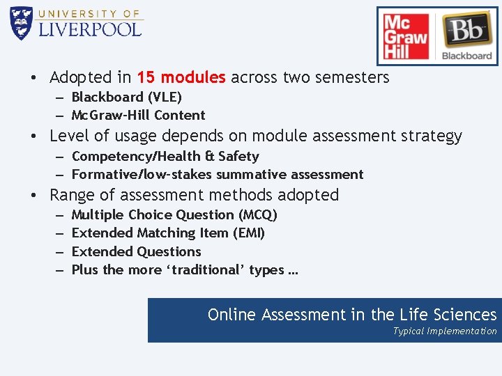  • Adopted in 15 modules across two semesters – Blackboard (VLE) – Mc.