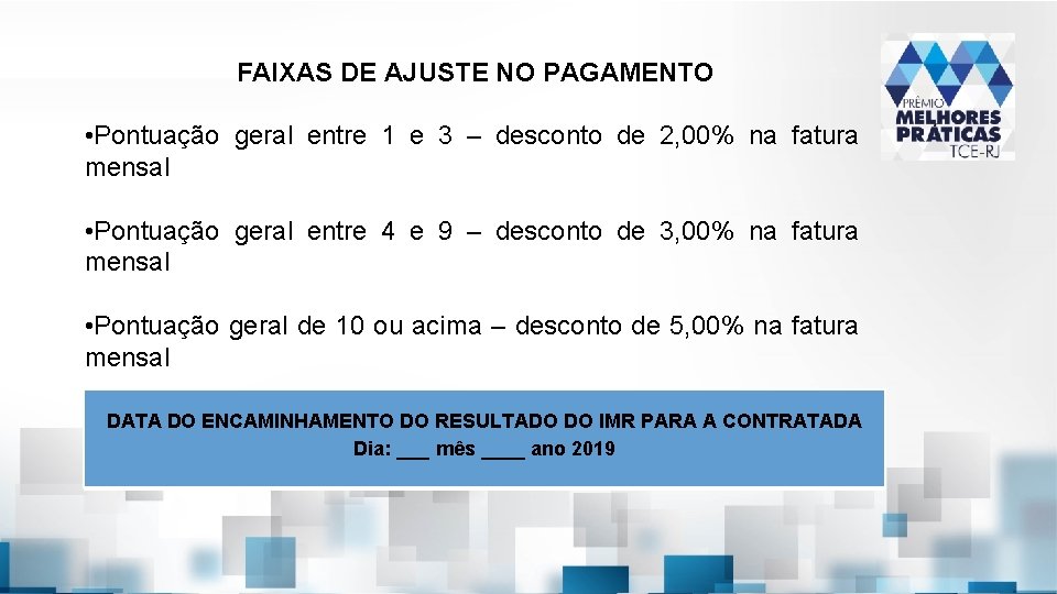 FAIXAS DE AJUSTE NO PAGAMENTO • Pontuação geral entre 1 e 3 – desconto