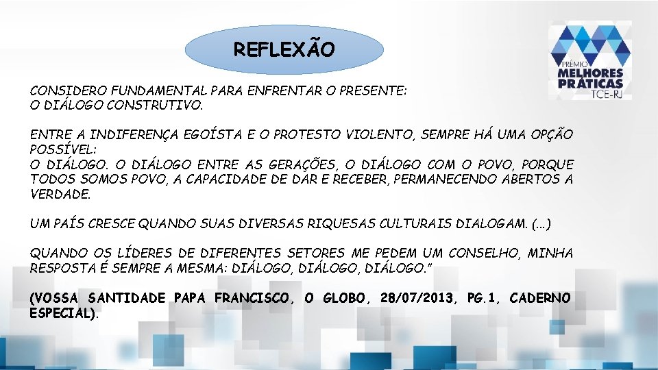 REFLEXÃO CONSIDERO FUNDAMENTAL PARA ENFRENTAR O PRESENTE: O DIÁLOGO CONSTRUTIVO. ENTRE A INDIFERENÇA EGOÍSTA