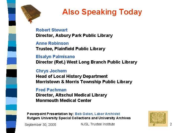 Also Speaking Today Robert Stewart Director, Asbury Park Public Library Anne Robinson Trustee, Plainfield