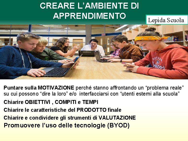 CREARE L’AMBIENTE DI APPRENDIMENTO Lepida Scuola Puntare sulla MOTIVAZIONE perché stanno affrontando un “problema