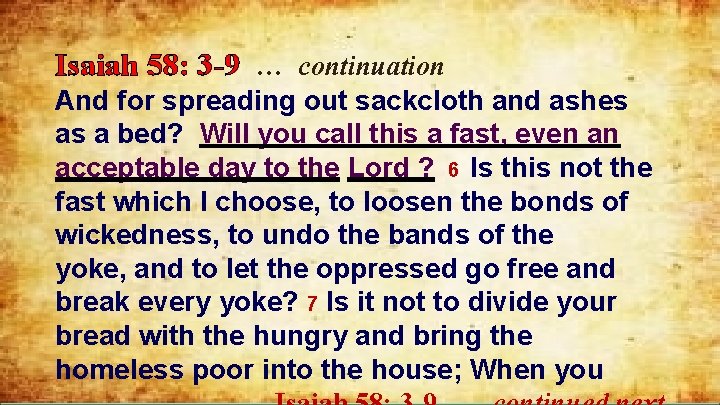 Isaiah 58: 3 -9 … continuation And for spreading out sackcloth and ashes as