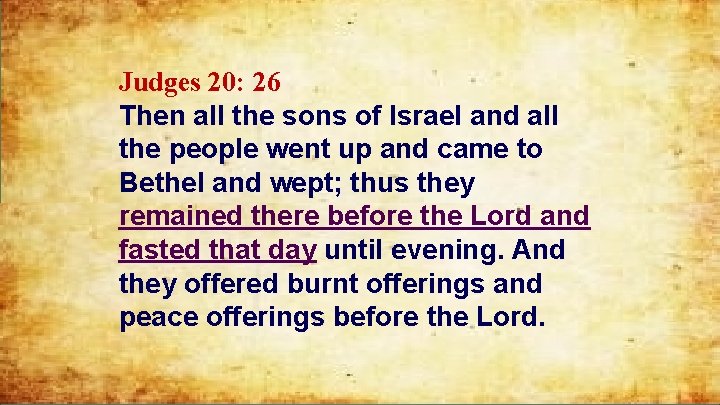 Judges 20: 26 Then all the sons of Israel and all the people went