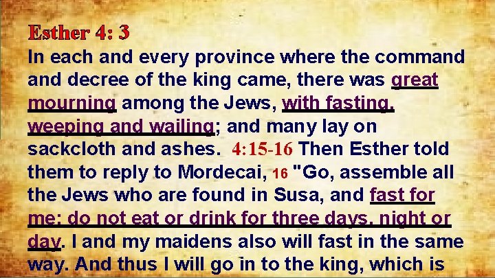 Esther 4: 3 In each and every province where the command decree of the