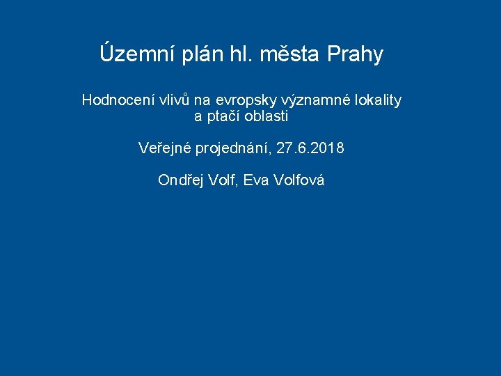 Územní plán hl. města Prahy Hodnocení vlivů na evropsky významné lokality a ptačí oblasti