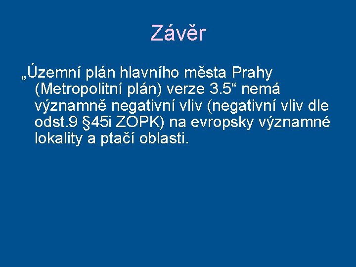 Závěr „Územní plán hlavního města Prahy (Metropolitní plán) verze 3. 5“ nemá významně negativní