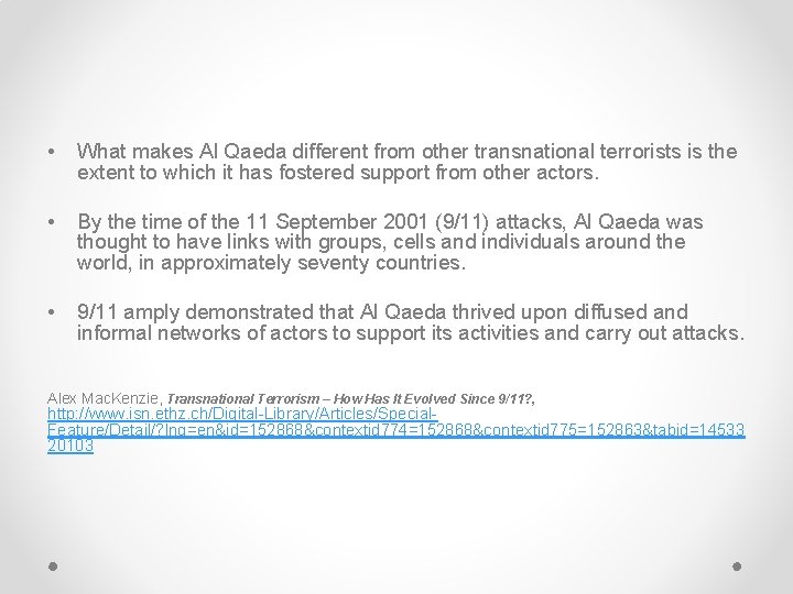  • What makes Al Qaeda different from other transnational terrorists is the extent
