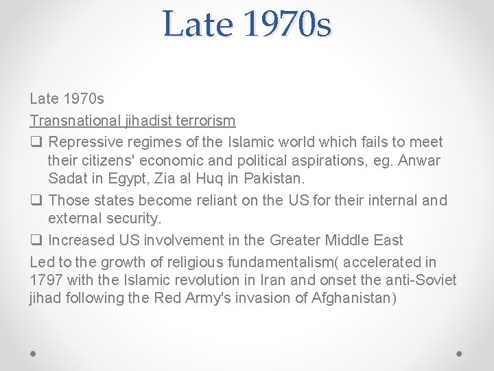 Late 1970 s Transnational jihadist terrorism q Repressive regimes of the Islamic world which