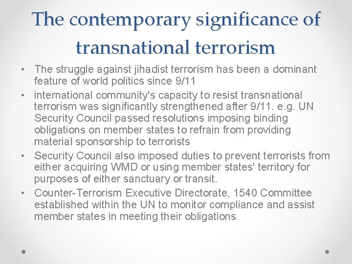 The contemporary significance of transnational terrorism • The struggle against jihadist terrorism has been