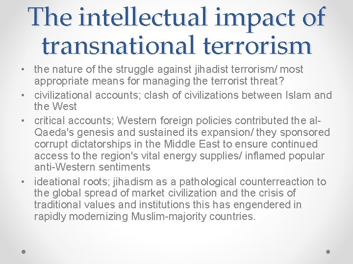 The intellectual impact of transnational terrorism • the nature of the struggle against jihadist