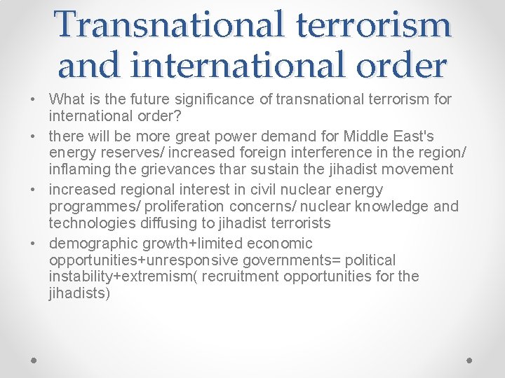 Transnational terrorism and international order • What is the future significance of transnational terrorism