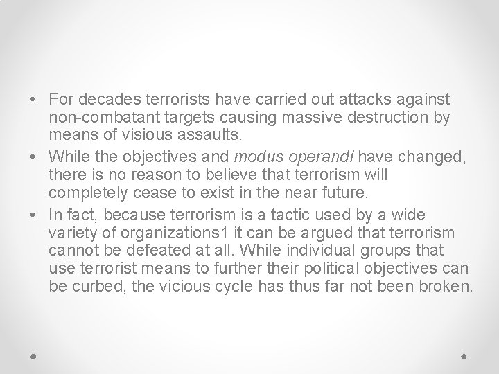  • For decades terrorists have carried out attacks against non-combatant targets causing massive