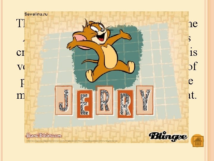 This funny mouse is a character of the American cartoon. This mouse was created