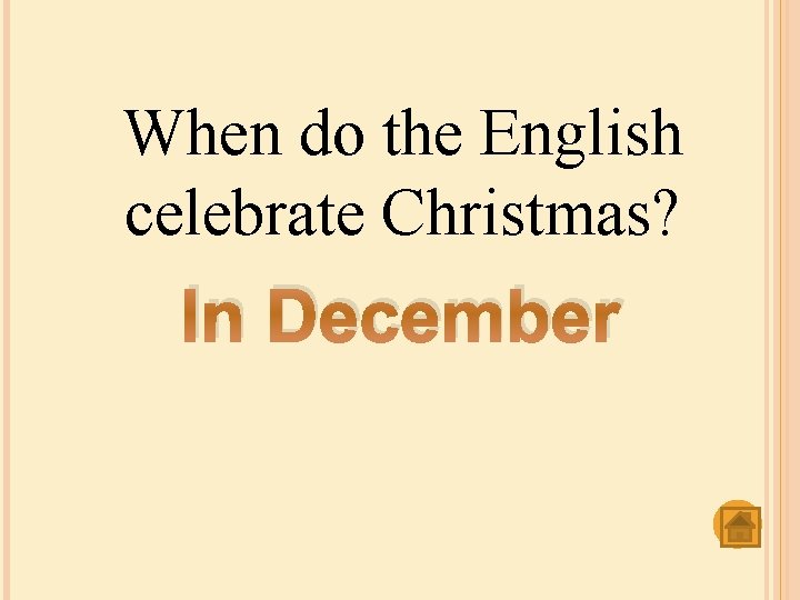 When do the English celebrate Christmas? In December 
