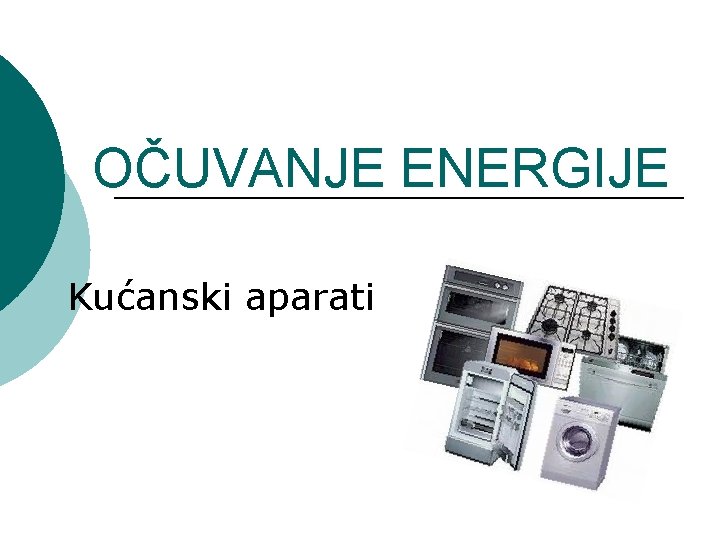 OČUVANJE ENERGIJE Kućanski aparati 